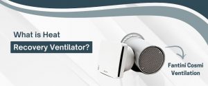 What is Heat Recovery Ventilator
