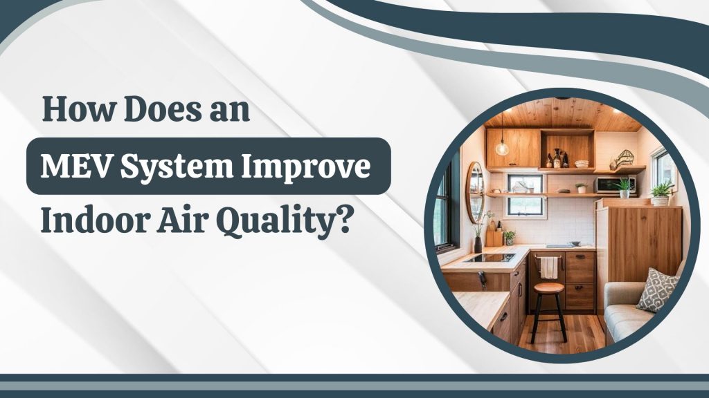 How Does an MEV System Improve Indoor Air Quality