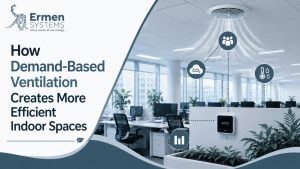 How Demand-Based Ventilation Creates More Efficient Indoor Spaces